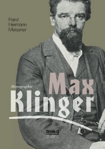 Max Klinger. Monographie - Franz Hermann Meissner - Books - Severus - 9783863477318 - October 25, 2013