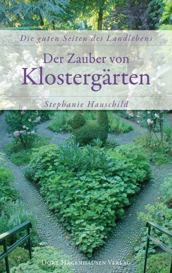 Cover for Hauschild · Der Zauber von Klostergärten (Book)