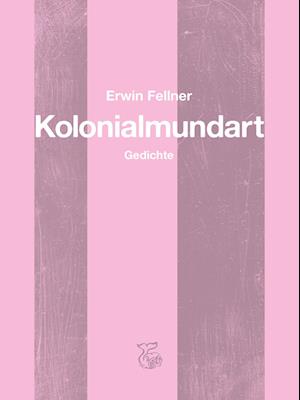 Cover for Erwin Fellner · Kolonialmundart (Book) (2023)