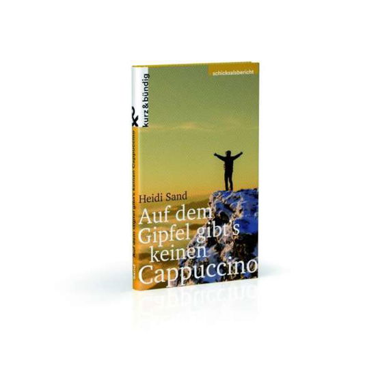 Auf dem Gipfel gibt's keinen Capuc - Sand - Books -  - 9783907126318 - 