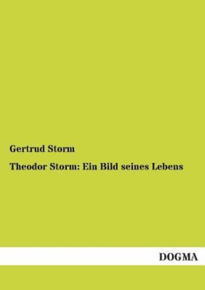 Cover for Gertrud Storm · Theodor Storm: Ein Bild seines Lebens (Paperback Book) [German edition] (2012)