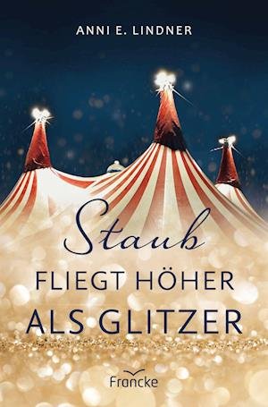 Cover for Anni E. Lindner · Staub fliegt höher als Glitzer (Book) (2023)