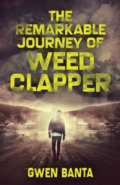 The Remarkable Journey Of Weed Clapper - Gwen Banta - Bücher - Next Chapter - 9784867452318 - 10. Mai 2021