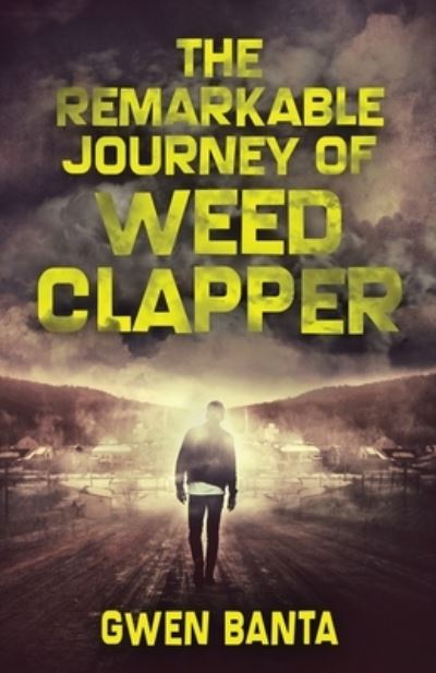 Cover for Gwen Banta · The Remarkable Journey Of Weed Clapper (Paperback Bog) (2021)