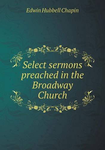 Cover for E.h. Chapin · Select Sermons Preached in the Broadway Church (Paperback Book) (2013)