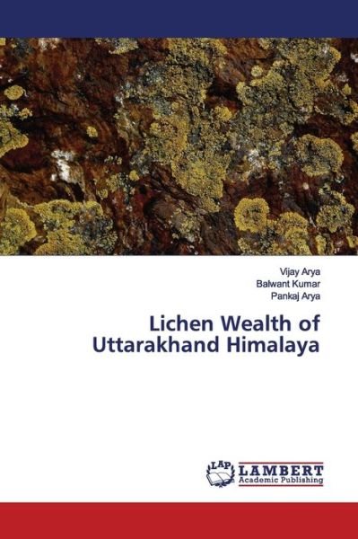 Cover for Arya · Lichen Wealth of Uttarakhand Himal (Bok) (2019)