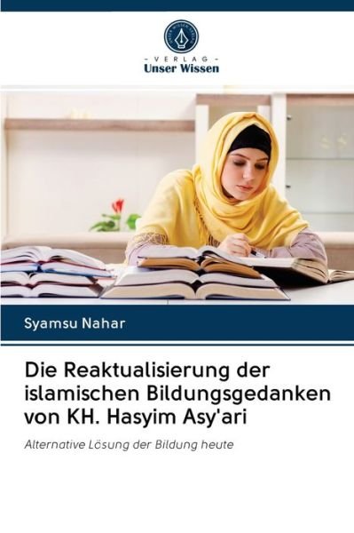 Die Reaktualisierung der islamisc - Nahar - Books -  - 9786202846318 - October 4, 2020