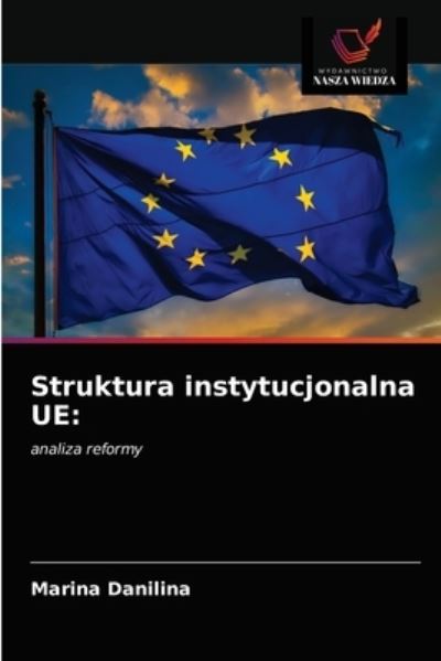Cover for Marina Danilina · Struktura instytucjonalna UE (Paperback Book) (2021)