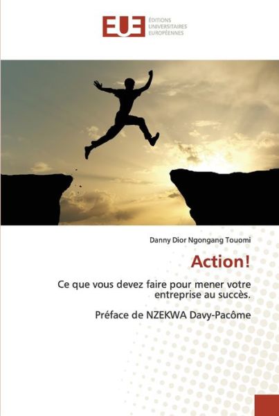 Action! - Danny Dior Ngongang Touomi - Books - ditions universitaires europennes - 9786203430318 - December 1, 2021