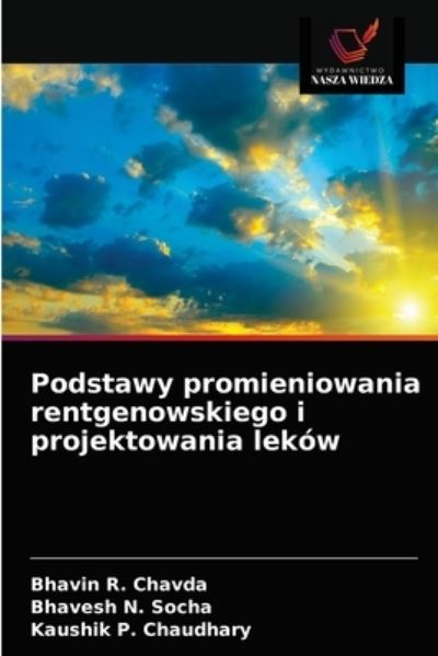 Cover for Bhavin R Chavda · Podstawy promieniowania rentgenowskiego i projektowania lekow (Taschenbuch) (2021)