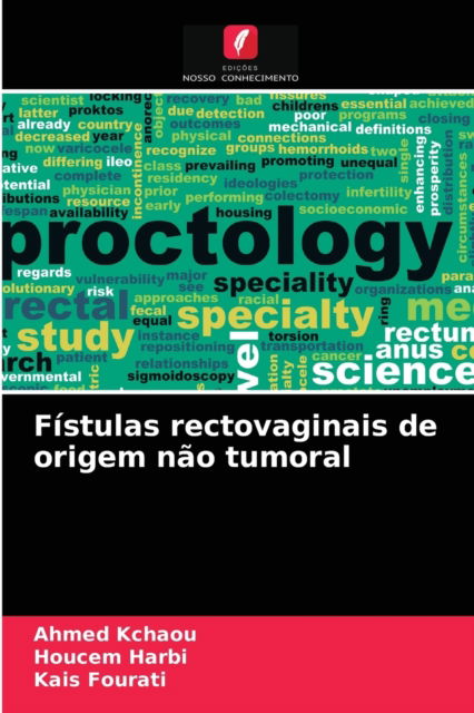 Cover for Ahmed Kchaou · Fistulas rectovaginais de origem nao tumoral (Paperback Book) (2021)