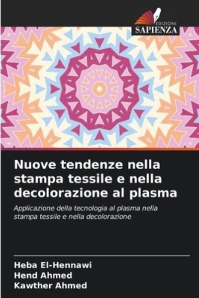 Cover for Heba El-Hennawi · Nuove tendenze nella stampa tessile e nella decolorazione al plasma (Pocketbok) (2021)