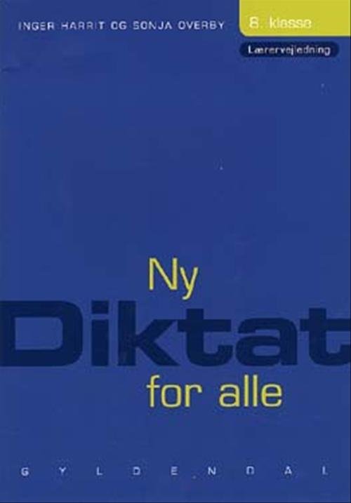 Cover for Inger Harrit; Sonja Overby · Ny Diktat for alle 8. klasse: Ny Diktat for alle 8. klasse (Sewn Spine Book) [1º edição] (2003)