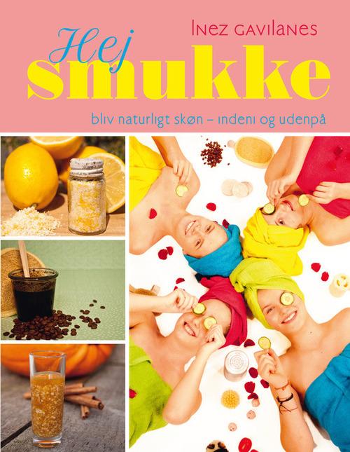 Cover for Inez Gavilanes · Hej smukke - naturlige skønhedsprodukter du selv kan lave (Sewn Spine Book) [1st edition] (2015)