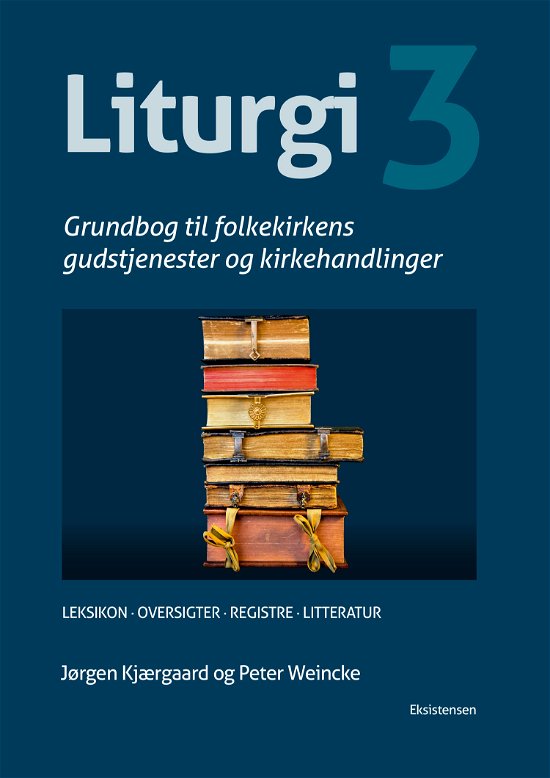 Cover for Jørgen Kjærgaard og Peter Weincke · Liturgi Bind 3 (Indbundet Bog) [1. udgave] (2022)