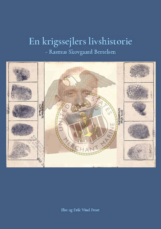 Cover for Else og Erik Vind Frost · En krigssejlers livshistorie (Paperback Book) [1e uitgave] (2024)