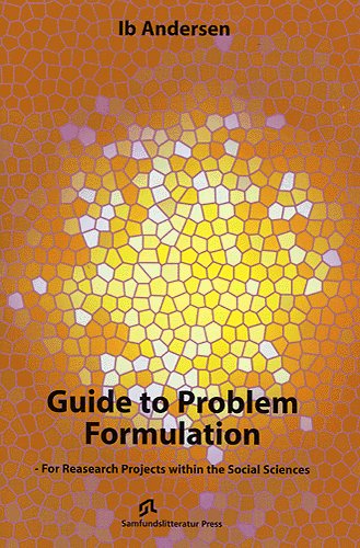 Cover for Ib Andersen · Guide to problem formulation - for research projects within the social sciences (Sewn Spine Book) [1º edição] (2005)