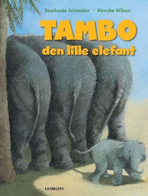 Cover for Stephanie Schneider · Tambo den lille elefant (Indbundet Bog) [1. udgave] (2016)