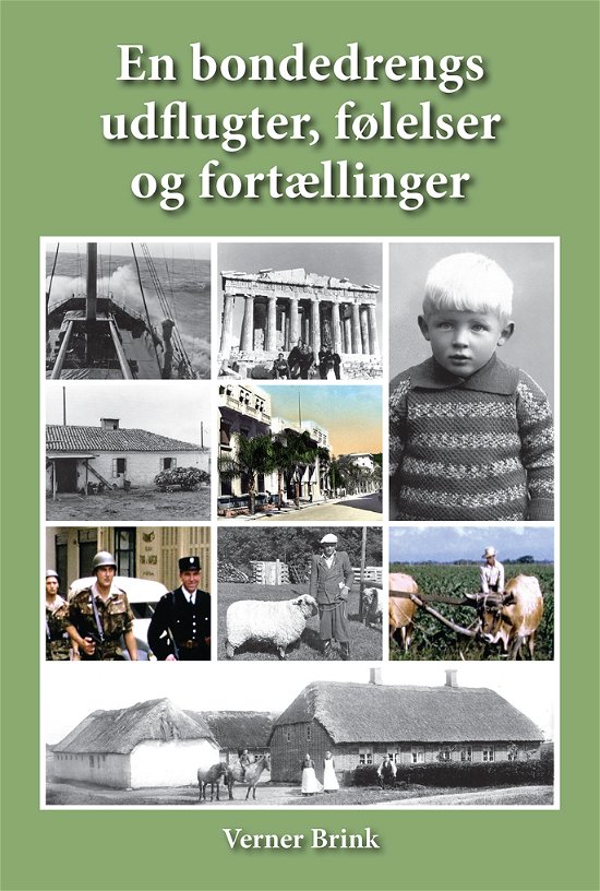 En bondedrengs udflugter, følelser og fortællinger - Verner Brink - Boeken - Kahrius - 9788791470318 - 9 juni 2011