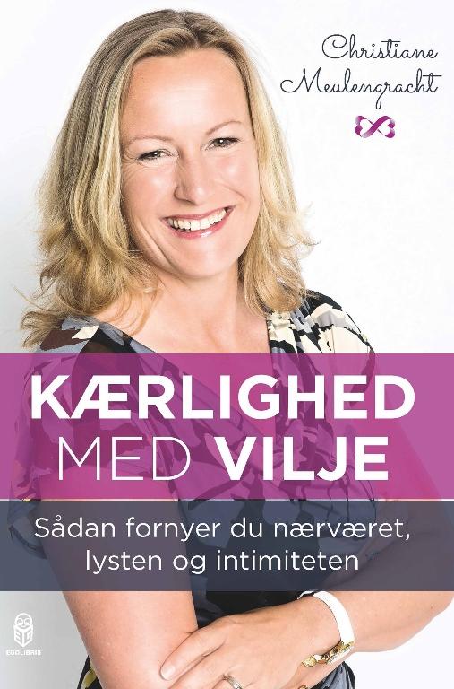 Cover for Christiane Meulengracht · Kærlighed med vilje (Sewn Spine Book) [1. wydanie] (2016)