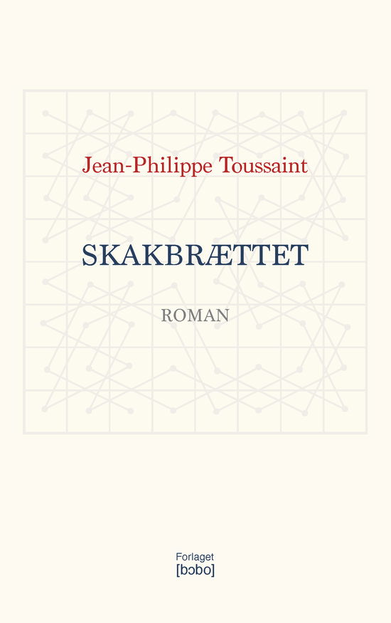 Cover for Jean-Philippe Toussaint · Skakbrættet (Sewn Spine Book) [1º edição] (2025)