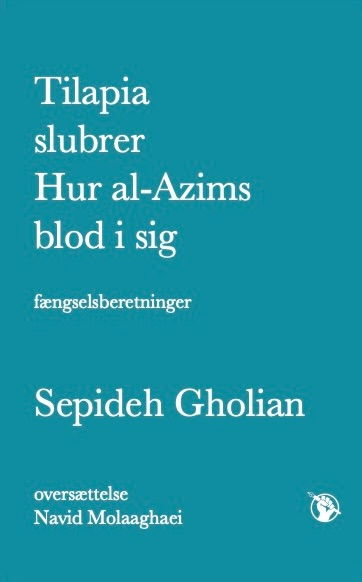 Cover for Sepideh Gholian · Tilapia slubrer Hur al-Azims blod i sig (Sewn Spine Book) [1st edition] (2024)