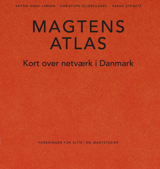 Cover for Christoph Ellersgaard og Sarah Steinitz Anton Grau Larsen · Magtens Atlas (Bound Book) [1st edition] (2016)