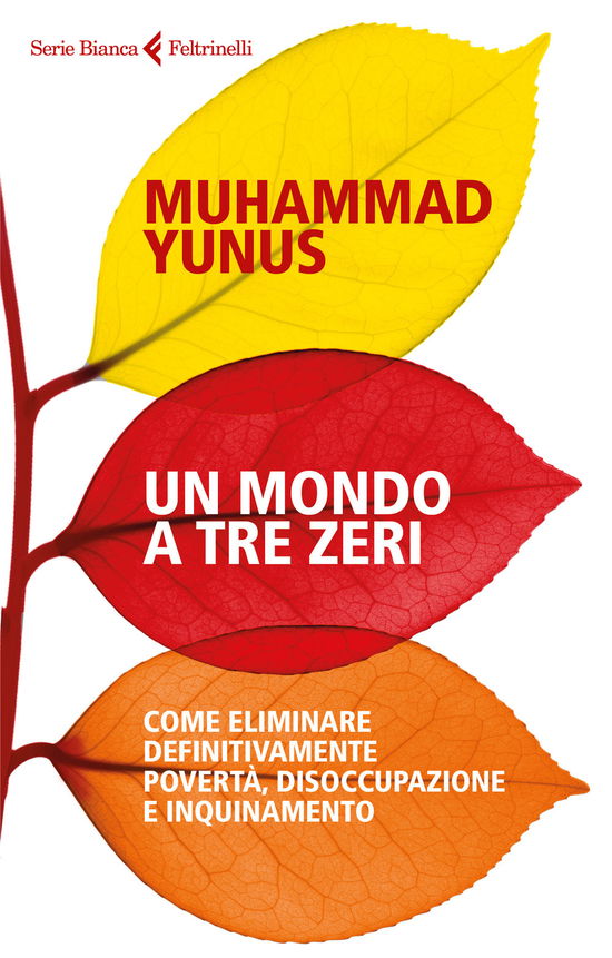 Cover for Muhammad Yunus · Un Mondo A Tre Zeri. Come Eliminare Definitivamente Poverta, Disoccupazione E Inquinamento (Book)