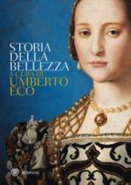 Storia Della Bellezza - Umberto Eco - Kirjat - Bompiani - 9788845298318 - keskiviikko 20. kesäkuuta 2018