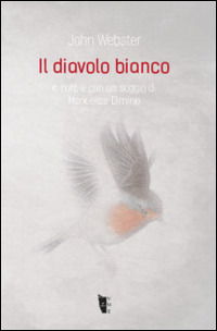 Cover for John Webster · Il Diavolo Bianco (Book)