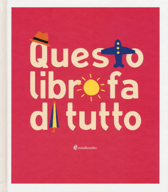 Cover for Silvia Borando · Questo Libro Fa Di Tutto. Ediz. Illustrata (Book)