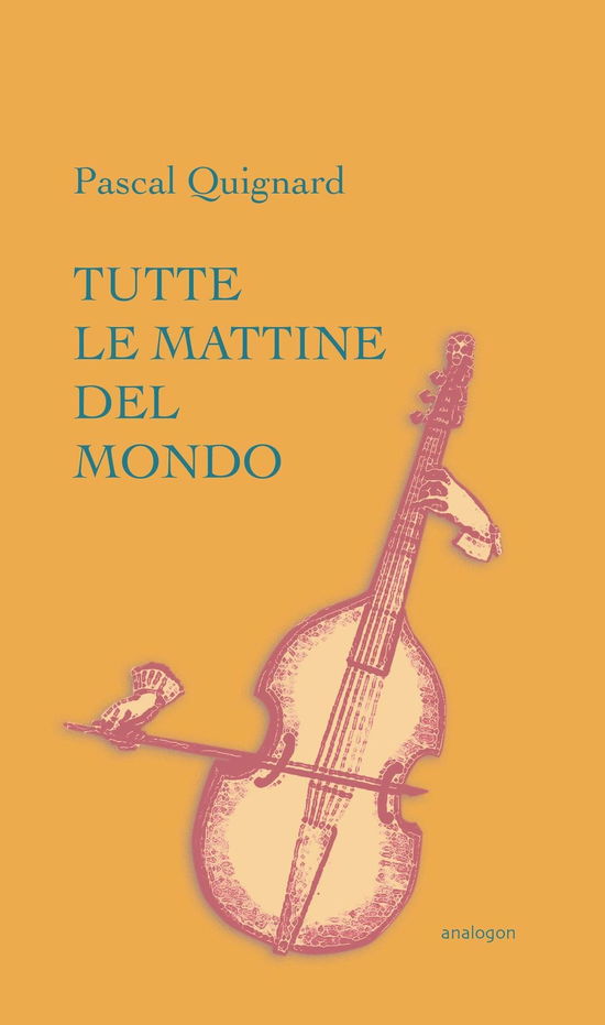 Cover for Pascal Quignard · Tutte Le Mattine Del Mondo (Book)