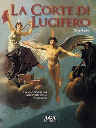 Cover for Otto Rahn · La Corte Di Lucifero. Un Viaggio Insieme Agli Spiriti Buoni Dell'europa (Book)