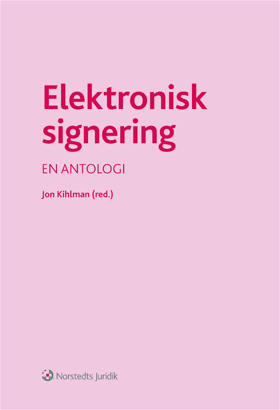 Cover for Jon Kihlman · Elektronisk signering : en antologi (Buch) (2013)