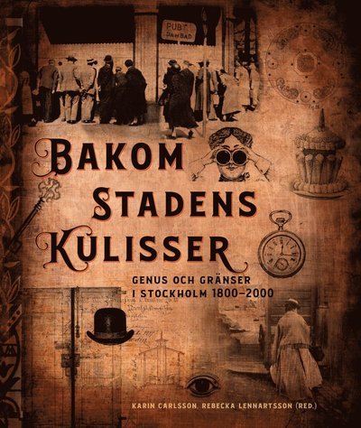 Cover for Klara Arnberg · Bakom stadens kulisser. Genus och gränser i Stockholm 1800-2000 (Book) (2021)