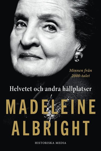 Cover for Madeleine Albright · Helvetet och andra hållplatser (Innbunden bok) (2020)
