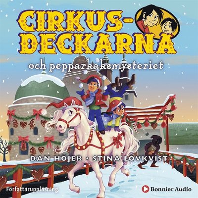 Cirkusdeckarna: Cirkusdeckarna och pepparkaksmysteriet - Dan Höjer - Audiobook - Bonnier Audio - 9789178276318 - 1 października 2020