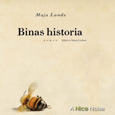 Cover for Maja Lunde · Binas historia (Hörbuch (CD)) (2020)