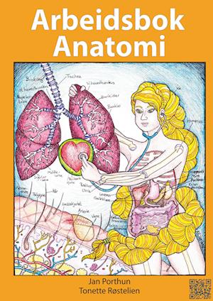 Cover for Tonette Røstelien Jan Porthun · Arbeidsbok Anatomi : for studenter som studerer sykepleie, helsefag eller i (Book) (2021)