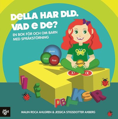 Cover for Malin Roca Ahlgren · Della har DLD. Vad e de?: En bok för och om barn med DLD / språkstörning. (Hardcover Book) (2022)