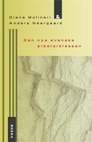 Cover for Anders Neergaard · Den nya svenska arbetarklassen : rasifierade arbetares kamp inom facket (Bok) (2004)