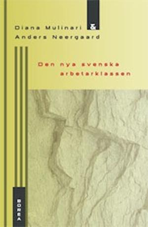 Cover for Anders Neergaard · Den nya svenska arbetarklassen : rasifierade arbetares kamp inom facket (Book) (2004)