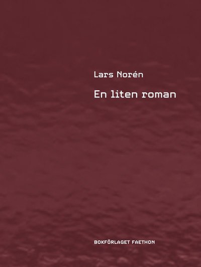 Cover for Lars Norén · En liten roman (Hardcover Book) (2024)