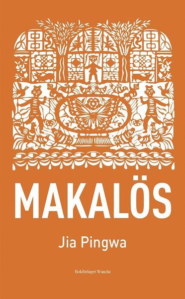 Makalös - Pingwa Jia - Książki - Bokförlaget Wan Zhi - 9789198485318 - 12 kwietnia 2019