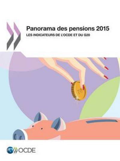 Panorama des pensions 2015 - Oecd - Boeken - Organization for Economic Co-operation a - 9789264249318 - 14 april 2016