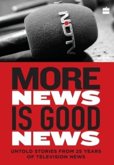 Cover for Ndtv · More News is Good News: 25 Years of NDTV (Hardcover bog) (2016)