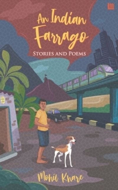 An Indian Farrago: Stories and Poems - Mohit Khare - Książki - Leadstart Inkstate - 9789354582318 - 20 września 2021