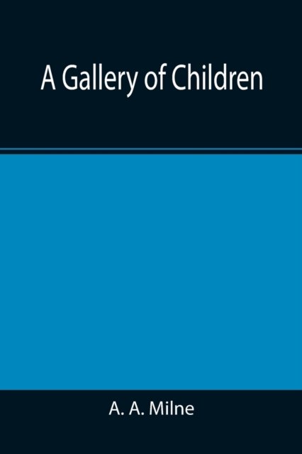 Cover for A. A. Milne · A Gallery of Children (Paperback Book) (2021)