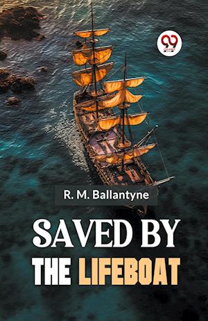 Cover for R.M. Ballantyne · Saved by the Lifeboat (Paperback Book) (2023)