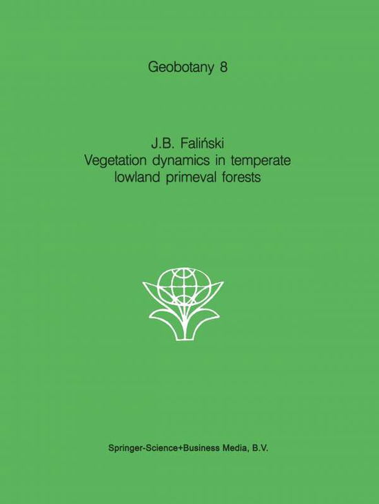 Cover for J B Falinski · Vegetation Dynamics in Temperate Lowland Primeval Forests: Ecological Studies in Bia Owieza Forest (Paperback Book) (2011)